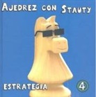 Daniel Elguezábal Varela, José Andrés de Mingo Matías - Ajedrez con Stauty : estrategia