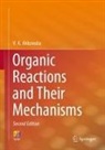 V K Ahluwalia, V. K. Ahluwalia - Organic Reactions and Their Mechanisms