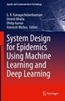 Dinesh Bhatia, G. R. Kanagachidambaresan, Dhilip Kumar, Dhilip Kumar et al, Animesh Mishra - System Design for Epidemics Using Machine Learning and Deep Learning