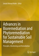 Junaid Ahmad Malik, Junaid Ahmad Malik - Advances in Bioremediation and Phytoremediation for Sustainable Soil Management
