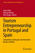Vitor Braga, João Leitão, Vanessa Ratten - Tourism Entrepreneurship in Portugal and Spain