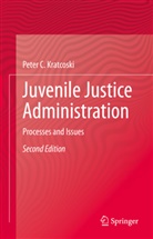Peter C Kratcoski, Peter C. Kratcoski - Juvenile Justice Administration