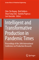 Shun Fung Chiu, Rob Dekkers, Shun Fung Chiu et al, Chin-Yin Huang, Daniela Popescu, Luis Quezada - Intelligent and Transformative Production in Pandemic Times