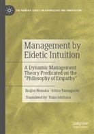 Ikujiro Nonaka, Ichiro Yamaguchi - Management by Eidetic Intuition