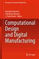 J. Paulo Davim, Panagiotis Kyratsis, Athanasios Manavis, J Paulo Davim - Computational Design and Digital Manufacturing