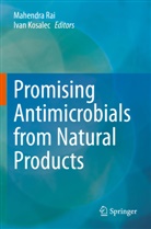 Kosalec, Ivan Kosalec, Mahendra Rai - Promising Antimicrobials from Natural Products