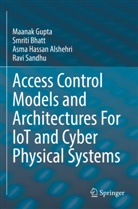 Asma Hassan Alshehri, Smriti Bhatt, Maanak Gupta, Ravi Sandhu - Access Control Models and Architectures For IoT and Cyber Physical Systems
