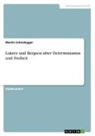 Martin Scheidegger - Lukrez und Bergson über Determinismus und Freiheit