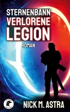 Nick M Astra, Nick M. Astra - Sternenbann - Verlorene Legion
