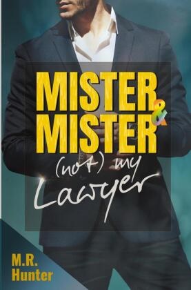 M R Hunter, M. R. Hunter, M.R. Hunter - Mister & Mister: (Not) My Lawyer