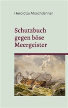 Herold Zu Moschdehner - Schutzbuch gegen böse Meergeister