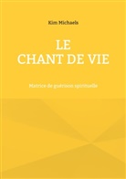 Kim Michaels, Noël Wan - Le Chant de Vie