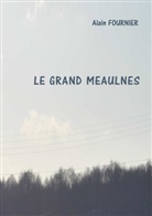 Alain Fournier - Le grand Meaulnes