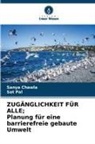 Sanya Chawla, Sat Pal - ZUGÄNGLICHKEIT FÜR ALLE; Planung für eine barrierefreie gebaute Umwelt
