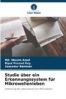 Md Wasim Azad, Md. Wasim Azad, Sazzadur Rahman, Bipul Prosad Roy - Studie über ein Erkennungssystem für Mikrowellenleben