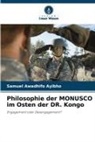 Samuel Awadhifo Ayibho - Philosophie der MONUSCO im Osten der DR. Kongo