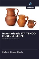 Olufemi Olaleye-Otunla - Inventarisatie ITA YEMOO MUSEUM,ILE-IFE