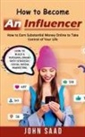 John Saad - How to Become an Influencer