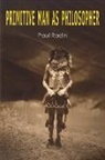 Paul Radin - Primitive Man as Philosopher