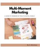 A. Scholtens - Multi-Moment Marketing