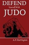 A. P. Harrington - Defend Yourself with Judo