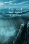 Drake Thomson - A scary sound from the deep of the ocean