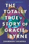 Shannon Takaoka - The Totally True Story of Gracie Byrne