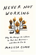 Malissa Clark, Clark Malissa - Never Not Working