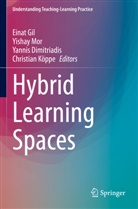 Yannis Dimitriadis, Yannis Dimitriadis et al, Einat Gil, Christian Köppe, Yishay Mor - Hybrid Learning Spaces