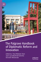 Paul Webster Hare, Juan Luis Manfredi-Sánchez, Juan Luis Manfredi-Sánchez, Kenneth Weisbrode - The Palgrave Handbook of Diplomatic Reform and Innovation