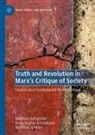 Matthias Bohlender, Anna-Sophie Schönfelder, Spekk, Matthias Spekker - Truth and Revolution in Marx's Critique of Society