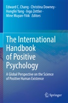 Edward C. Chang, Christina Downey, Mine Muyan-Y¿l¿k, Mine Muyan-Yilik, Hongfei Yang, Hongfei Yang et al... - The International Handbook of Positive Psychology