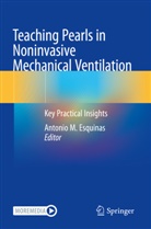 Antonio M. Esquinas, Antonio M Esquinas - Teaching Pearls in Noninvasive Mechanical Ventilation