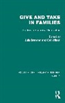 Julia Wilson Brannen, Julia Brannen, Brannen Julia, Gail Wilson, Wilson Gail - Give and Take in Families