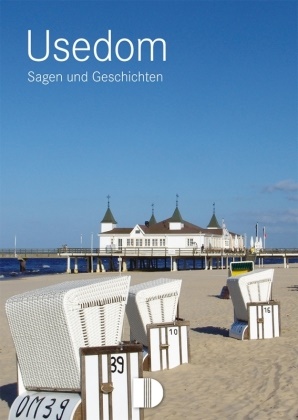 Egon Richter, Dennis Gebhardt, Lutz Gebhardt - Usedom Sagen und Geschichten