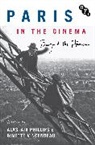 Alastair Phillips, Ginette Vincendeau, Alastair (University of Warwick Phillips, Ginette (King's College London Vincendeau - Paris in the Cinema