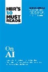 Ajay Agrawal, Thomas H. Davenport, Davenport Thomas H., Harvard Business Review, Marco Iansiti, Iansiti Marco... - HBR's 10 Must Reads on AI