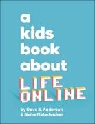 Dave S Anderson, Dave S. Anderson, DK, Blake Fleischacker - A Kids Book About Life Online