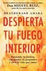 Heatherash Amara - Despierta tu fuego Interior: Enciende tu pasión, encuentra tu propósito y crea la vida que amas / Awakening Your Inner Fire: A Step-by-Step Course