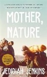 Jedidiah Jenkins - Mother, Nature