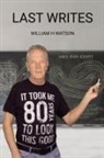 William H Watson - LAST WRITES