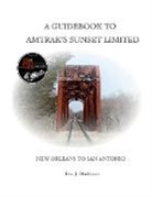 Eva Hoffman - A GUIDEBOOK TO AMTRAK'S® SUNSET LIMITED