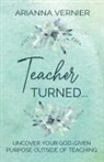 Arianna Vernier - Teacher Turned