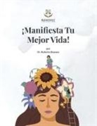 Roberto Jimenez - ¡Manifesta Tu Mejor Vida!