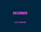 Luc Tuymans. Seconds