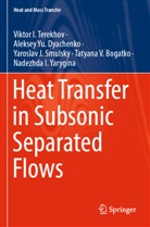 Tatyana V. Bogatko, Aleksey Yu Dyachenko, Aleksey Yu. Dyachenko, Smulsky, Yaroslav J. Smulsky, Viktor I Terekhov... - Heat Transfer in Subsonic Separated Flows