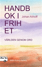 Johan Althoff - Handbok i frihet