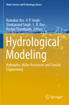 Ramakar Jha, V P Singh, L. B. Roy, V. P. Singh, Vivekanand Singh, Vivekanand Singh et al... - Hydrological Modeling