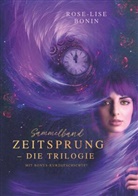 Rose-Lise Bonin - Zeitsprung - Die Trilogie (Sammelband)