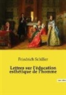 Friedrich Schiller - Lettres sur l'éducation esthétique de l'homme